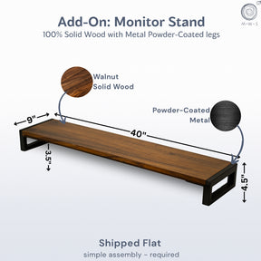 Add-On: Monitor Stand with text and dimension labels showing a 40-inch wooden shelf with powder-coated metal legs, including walnut solid wood and powder-coated metal options.